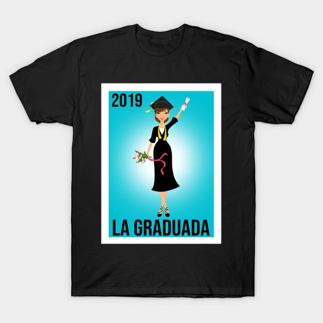 La Graduada T Shirt, Graduation Gift 2019 T-Shirt by Simpsonfft